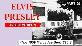 Elvis' Cars part 29 - The 1959 Mercedes 220S