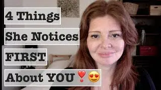 4 Things a Girl Notices When She First Sees You! (SURPRISING!)