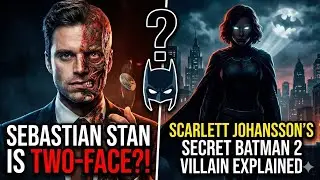 Sebastian Stan Is Two-Face! Scarlett Johansson’s Secret Batman 2 Villain EXPLAINED