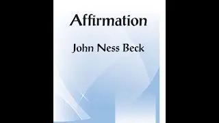 Affirmation (SATB) - John Ness Beck, Charlotte Lee