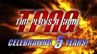 5 Years of TimPlaysAGame | TPAG