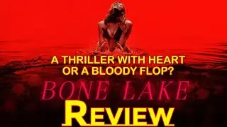 Обзор Bone Lake | Не слишком ли поверхностен этот сдержанный триллер?