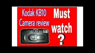 kodak kb 10 film camera review and unboxing