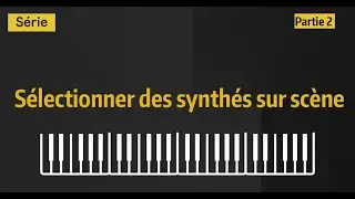 Fastlane Tutoriel Ableton Live - Sélectionner les synthés sur scène avec Live