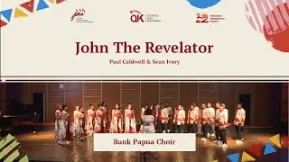 John The Revelator (Paul Caldwell & Sean Ivory) oleh Bank Papua Choir