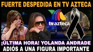 ACABA DE MORIR FAMOSA LUTO EN TV AZTECA/ YOLANDA ANDRADE &iexcl;URGENTE!/ VERONICA CASTRO MUY GRAV3