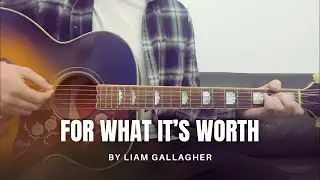 Liam Gallagher - For What It’s Worth (cover)