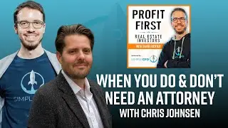 Chris Johnsen: When You Actually Need a Lawyer in Your Real Estate Business