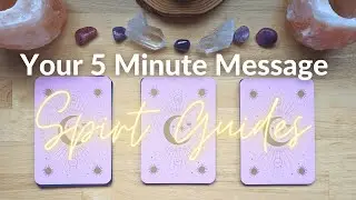 Your 5 Minute Spirit Guide Reading