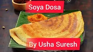 Healthy Soya Dosa | (No rice) | Diet friendly recipe #2 | Usha Suresh