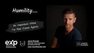 Humility&hellip;an important virtue for Real Estate Agents - Jason Rusnak | Real Estate Agent | eXp Realty