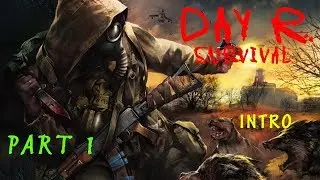 INTRO - DAY R SURVIVAL Walkthrough [Part 1]