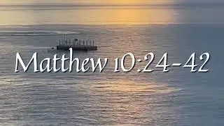 Матфея 10:24–42