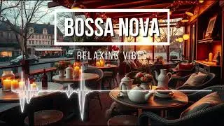 🎸 Bossa Nova Music &ndash; Vol. 056 | 🥥 Coastal Breeze | Azure Waters and Sunlight