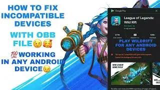 WILD RIFT FOR ANY ANDROID DEVICES😉 INCLUDING ALL INCOMPATIBLE DEVICES 💯 WORKING😉