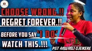 PRINCIPLES FOR CHOOSING THE RIGHT PARTNER || PST. ANWINLI OJEIKERE 