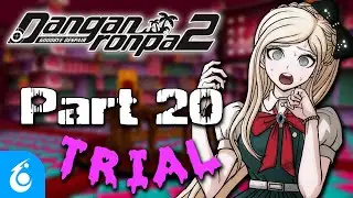 TRIAL! We Play DANGANRONPA 2! 020 - Chapter 4 | Do Ultimate Robots Dream of Clockwork | TTV Nerfed!