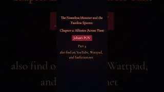 The Nameless Monster and the Faceless Spectre, Chapter 2: Alliance Across Time