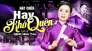 Đỉnh Cao Hát Chèo Nghe Hay Khó Quên | NSND Minh Thu | Hát Chèo Lời Cổ Hay Nhất