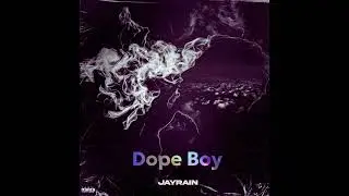 JayRain - Dope Boy 