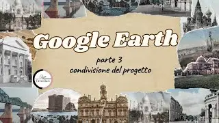 Google Earth parte 3 condivisione progetto