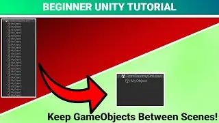 Keep GameObjects/Scripts Between Scenes In Unity The CORRECT way! [BEGINNER TUTORIAL]