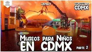Museos para Ni&ntilde;os Parte 2: &iexcl;M&aacute;s Aventuras Educativas en CDMX!