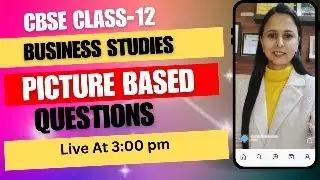 Picture-Based Questions | Class 12 Business Studies | Board Exam 2025-26