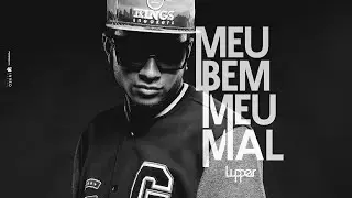 Lupper - Meu bem, Meu mal