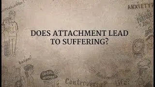 Does Attachment Lead to Suffering  - Sadhguru