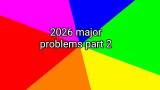 2026 major problems part 2