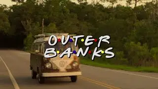 OUTER BANKS | Opening Credits (Friends Style)