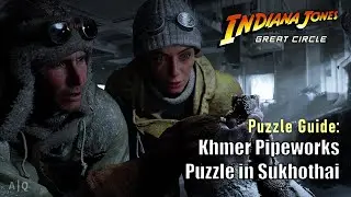 Indiana Jones and The Great Circle - Puzzle Guide - Khmer Pipeworks Puzzle in Sukhothai