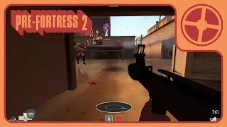 Pre-Fortress 2: 30 Minutes of Gameplay
