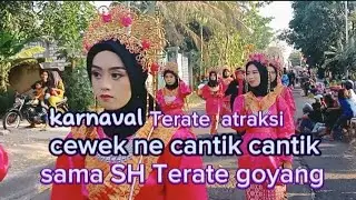 karnaval Terate atraksi cewek ne cantik cantik sama SH Terate goyang