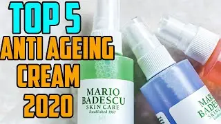 Best Anti Ageing : Top Best 5 Anti Ageing Cream 2020