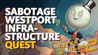 Sabotage Westport Infrastructure The Outer Worlds 2