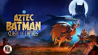 معرفی انیمیشن بتمن آزتک نبرد امپراطوری ها Aztec Batman: Clash of Empires 2025