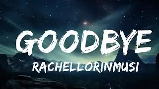 @RachelLorinMusic - Goodbye (Lyrics) [7clouds Release]  | 20 MIN