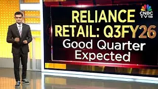 Reliance Retail: Q3FY26 | Good Quarter Expected | Festive Season, GST Cuts To Support Biz | N18V