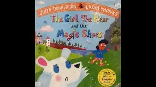 The Girl The Bear & The Magic Shoes Bed time Story Read-Aloud For Kids Julia Donaldson Books Kids