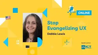 [EN] Stop Evangelizing UX | Debbie Levitt - TINEL
