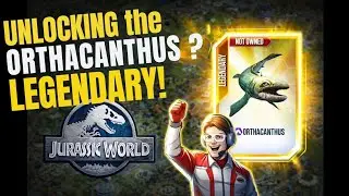 UNLOCKING ORTHACANTHUS LEGENDARY! 😱 | Jurassic World The Game