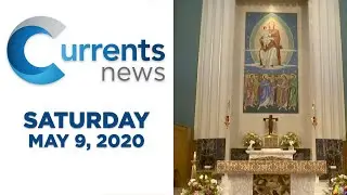 Catholic Headlines for Saturday, 5/9/20 (Currents News full broadcast)