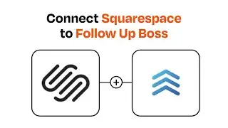 How to connect Squarespace to Follow Up Boss - Easy Integration