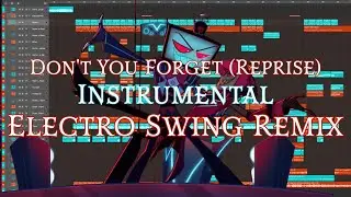 [INSTRUMENTAL] Don't You Forget (Reprise) - Electro Swing Remix [HAZBIN HOTEL]