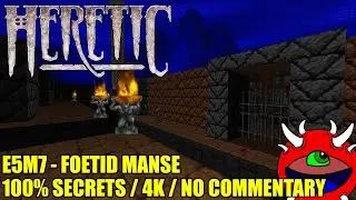Heretic Gameplay - E5M7 Foetid Manse - 100% Secrets