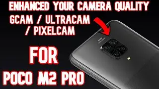 Quick Install PixelCam/Gcam/UltraCam For POCO M2 Pro SD720G without root [Download Now] 🔥🔥 |2020