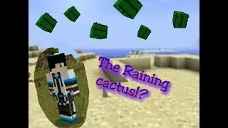 MCPE: It's Raining Cactus!?