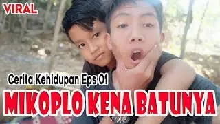 CERITA KEHIDUPAN DESA EPS 1 - MIKOPLO KENA BATUNYA
